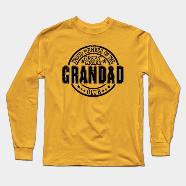 Proud Member of the Great Great Grandad Club Long Sleeve T-Shirt by RuftupDesigns